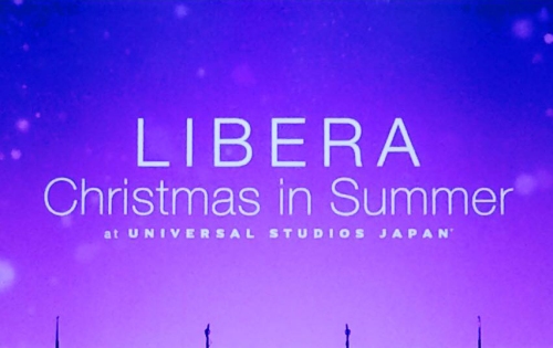 Libera Christmas in Summer at USJ_5th August 2015 @LiberaRecords